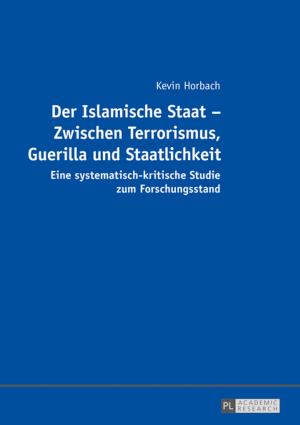 Cover of the book Der Islamische Staat Zwischen Terrorismus, Guerilla und Staatlichkeit by Bette H. Lustig