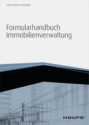 Cover of the book Formularhandbuch Immobilienverwaltung - inkl. Arbeitshilfen online by George Salden