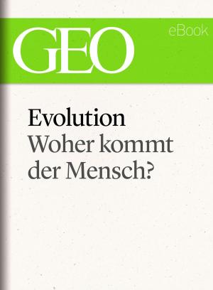 Cover of the book Evolution: Woher kommt der Mensch? (GEO eBook Single) by 