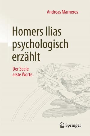 Cover of the book Homers Ilias psychologisch erzählt by Peter Preisendörfer