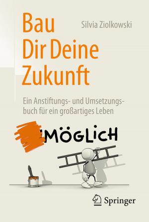 Cover of the book Bau Dir Deine Zukunft by Nadine Kammerlander, Reinhard Prügl