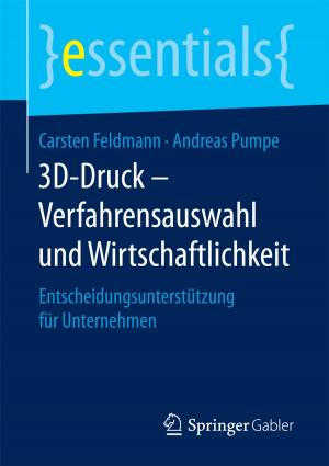 Cover of the book 3D-Druck – Verfahrensauswahl und Wirtschaftlichkeit by Bob Lord, Ray Velez