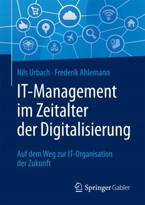 Cover of the book IT-Management im Zeitalter der Digitalisierung by Anne Prenzler, J.-Matthias Graf von der Schulenburg, Jan Zeidler