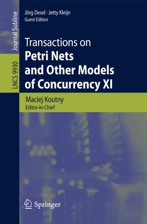 Cover of the book Transactions on Petri Nets and Other Models of Concurrency XI by José Ramiro Martínez-de Dios, Alberto de San Bernabé-Clemente, Arturo Torres-González, Anibal Ollero