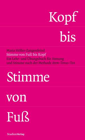 Cover of the book Stimme von Fuß bis Kopf by Horst Schreiber