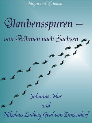 Cover of the book Glaubensspuren - von Böhmen nach Sachsen by 