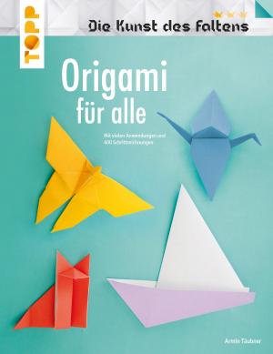 Cover of the book Origami für alle (Die Kunst des Faltens) by Anne Thiemeyer, Jennifer Stiller