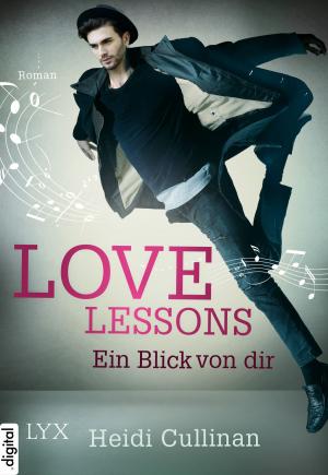 Cover of the book Love Lessons - Ein Blick von dir by Vanessa Sangue