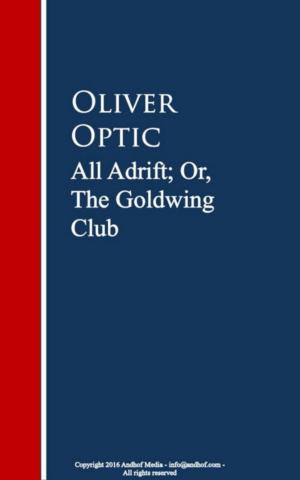 Cover of the book All Adrift; Or, The Goldwing Club by Horace Walpole