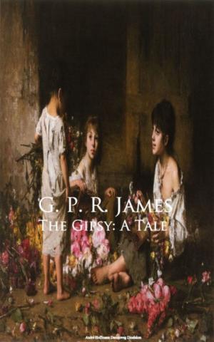 Cover of the book The Gipsy: A Tale by AKA Pish