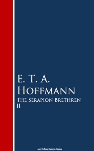 Cover of the book The Serapion Brethren II by Harriet Prescott Spofford, Louise Imogen Guiney, Alice Brown