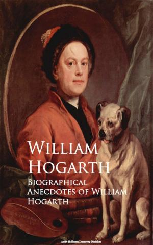 Cover of the book Biographical Anecdotes of William Hogarth by Heinrich Heine