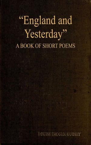 Cover of the book England and Yesterday by John Charles Van Dyke