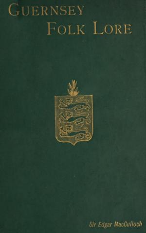 Cover of the book Guernsey Folk Lore by Honore de Balzac