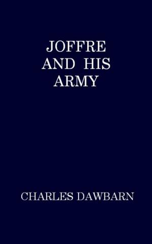 Cover of the book Joffre and His Army by Edward Sylvester Ellis