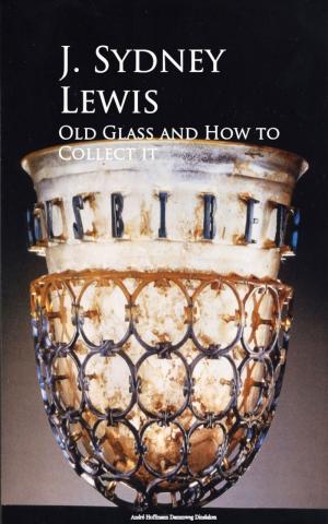 Cover of the book Old Glass and How to Collect it by George Washington Clark