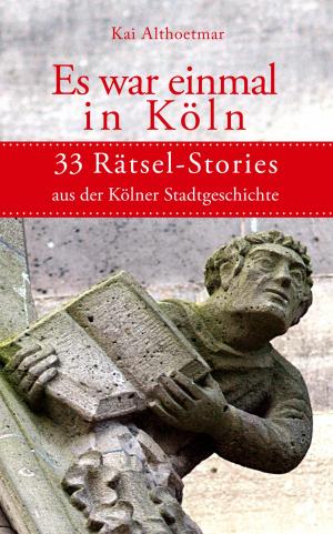 Book cover of Es war einmal in Köln