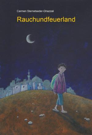 Cover of Rauchundfeuerland by Carmen Sternetseder-Ghazzali, neobooks