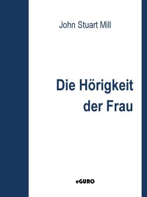 Cover of the book Die Hörigkeit der Frau by Peter Glaus