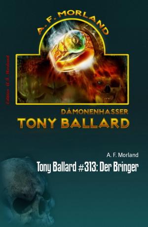 Cover of the book Tony Ballard #313: Der Bringer by Victor G Davis
