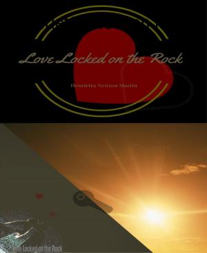 Cover of the book Love Locked on the Rock by Jakob Waechter