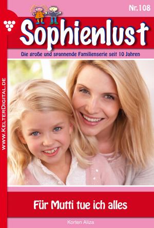 Cover of the book Sophienlust 108 – Familienroman by Eva-Marie Horn, Annette Mansdorf, Sasanne Svanberg, Yvonne Bolten