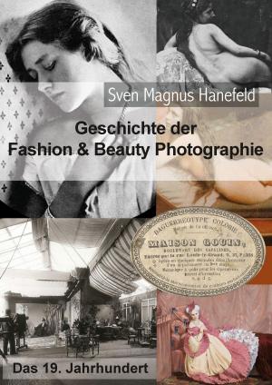 Cover of the book Geschichte der Fashion & Beauty Photographie by Johann Schubert