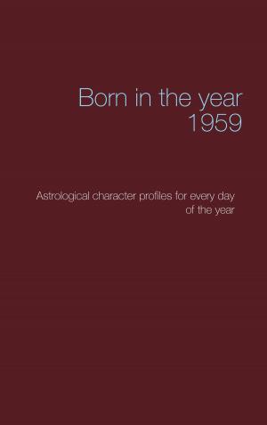 Cover of the book Born in the year 1959 by William Prides