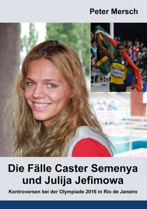 Cover of the book Die Fälle Caster Semenya und Julija Jefimowa by Claudia Hammerer, Steffen Merkel