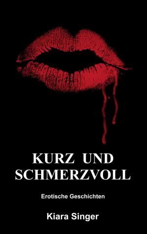 Cover of the book Kurz und schmerzvoll by Emile Verhaeren, Stefan Zweig