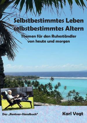 Cover of the book Selbstbestimmtes Leben - Selbstbestimmtes Altern by Lutz Brana