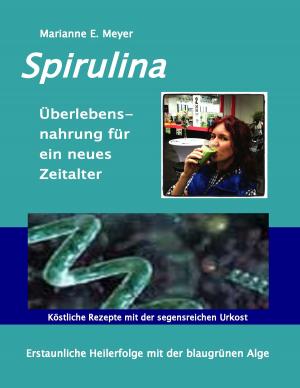 Book cover of Spirulina Überlebensnahrung für ein neues Zeitalter