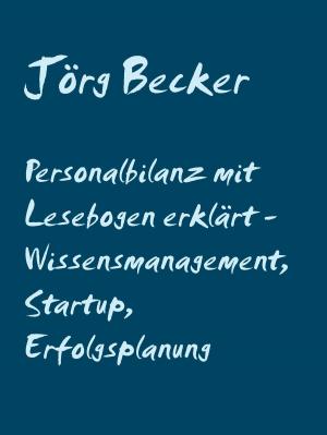 Cover of the book Personalbilanz mit Lesebogen erklärt - Wissensmanagement, Startup, Erfolgsplanung by Christian Schlieder