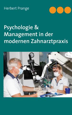 Cover of the book Psychologie & Management in der modernen Zahnarztpraxis by Günter von Hummel