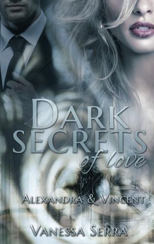 Cover of the book Dark secrets of love by A. Violet End