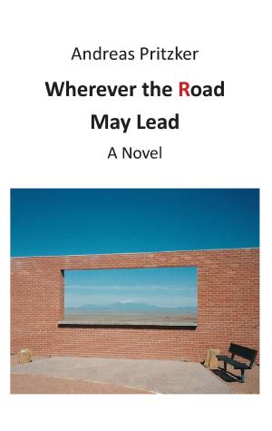 Cover of the book Wherever the Road May Lead by Eva Lugbauer