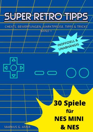 Cover of the book 30 Spiele für NES Mini & NES by Eric Leroy