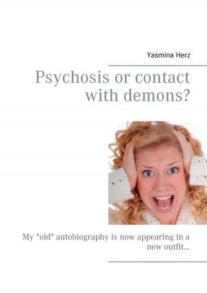 Cover of the book Psychosis or contact with demons? by Anke Asher