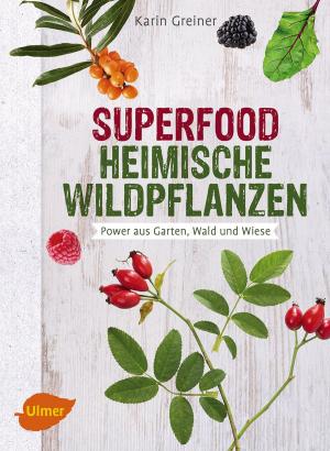 Cover of the book Superfood Heimische Wildpflanzen by Frank Hecker, Katrin Hecker