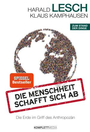 Cover of the book Die Menschheit schafft sich ab by Josef Schmidt