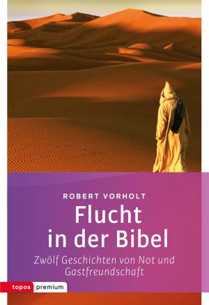 Cover of the book Flucht in der Bibel by Renate Wind