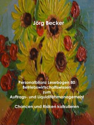 Cover of the book Personalbilanz Lesebogen 80 Betriebswirtschaftswissen zum Auftrags- und Liquiditätsmanagement by Jens Glutsch