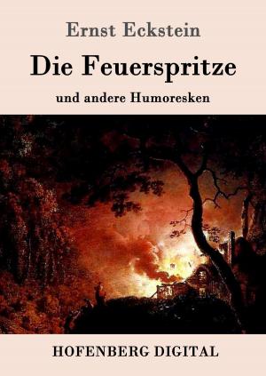 Cover of the book Die Feuerspritze by Jakob Michael Reinhold Lenz