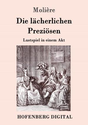 Cover of the book Die lächerlichen Preziösen by Theodor Storm