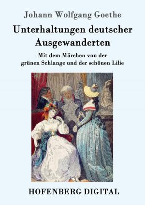 Cover of the book Unterhaltungen deutscher Ausgewanderten by Peter Cornelius
