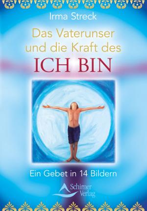 Cover of the book Das Vaterunser und die Kraft des ICH BIN by Monika Kirschke