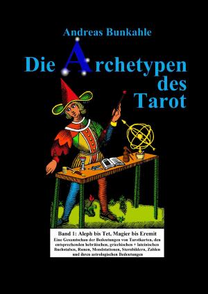 Cover of the book Die Archetypen des Tarot Band 1 by Stefan F. M. Dittrich