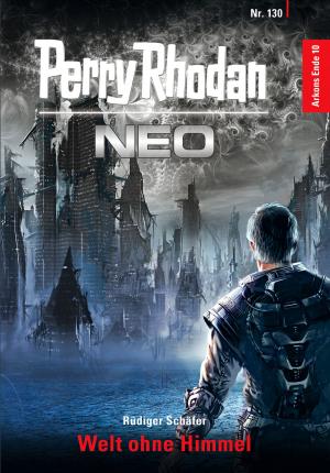 Cover of the book Perry Rhodan Neo 130: Welt ohne Himmel by Rüdiger Schäfer