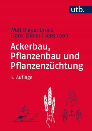 Cover of the book Ackerbau, Pflanzenbau und Pflanzenzüchtung by Tobias Chilla, Olaf Kühne, Markus Neufeld
