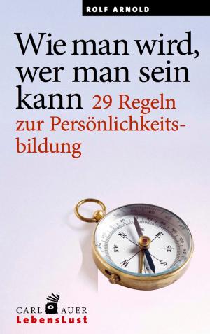 Cover of the book Wie man wird, wer man sein kann by Eia Asen, Michael Scholz